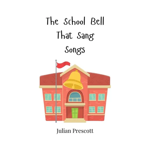 The School Bell That Sang Songs