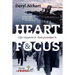 Heart and Focus: Life requires it. God Provides it.