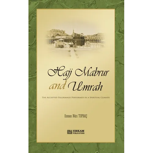 Hajj Mabrur and Umrah - The accepted Pilgrimage performed in a spiritual climate