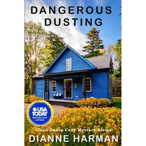 Dangerous Dusting: Clean Sweep Cozy Mystery Series