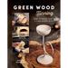 Green Wood Turning: Expert Techniques, Handy Tips, and 10 Skill-Building Projects (a Step-By-Step Illustrated Woodworker's Guide to Woodturning Bowls,