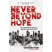 Never Beyond Hope: The Extraordinary Story of a Drug Mule Who Found Christ