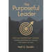 The Purposeful Leader: How Multi-Dimensional Thinking Shapes Leadership in a World That Won't Sit Still