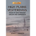 High Plains Yesterdays: From Xit Days Through Drouth and Depression