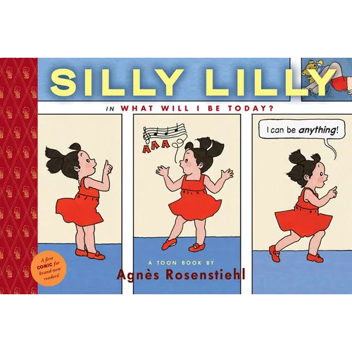 Silly Lilly in What Will I Be Today?: Toon Books Level 1