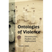 Ontologies of Violence: Deconstruction, Pacifism, and Displacement