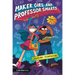 Maker Girl and Professor Smarts