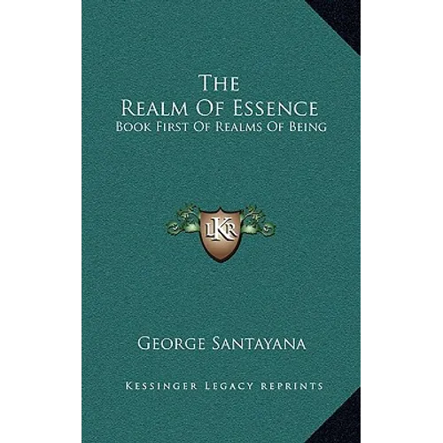 The Realm Of Essence: Book First Of Realms Of Being