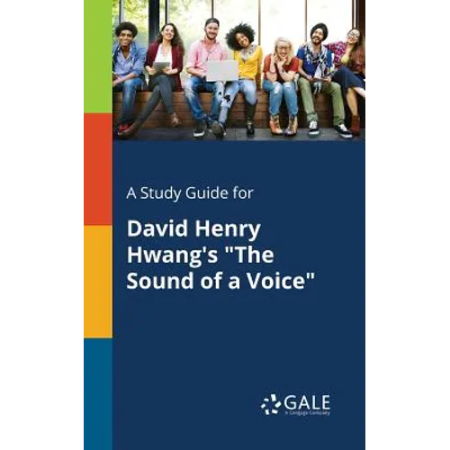 A Study Guide for David Henry Hwang's "The Sound of a Voice"
