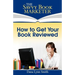 How to Get Your Book Reviewed: Sell More Books with Reviews, Testimonials and Endorsements
