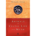 Animals in Celtic Life and Myth