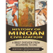 Minoan Civilization: A Brief Overview from Beginning to the End