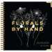 Florals by Hand: How to Draw and Design Modern Floral Projects