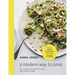 A Modern Way to Cook: 150+ Vegetarian Recipes for Quick, Flavor-Packed Meals [A Cookbook]