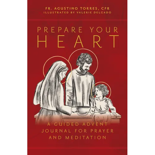 Prepare Your Heart: A Guided Advent Journal for Prayer and Meditation