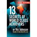 Goal Setting: 13 Secrets of World Class Achievers