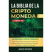 La Biblia Dela Criptomoneda: 4 Libros en 1: Los Principales Secretos Comerciales para tener Exito Financieramente con Bitcoin, Blockchain Ethereum,