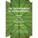 The Environment in Anthropology, Second Edition: A Reader in Ecology, Culture, and Sustainable Living