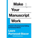 Make Your Manuscript Work: A Guide to Developmental Editing for Scholarly Writers