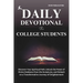 Daily Devotional for College Students: Discover Your Spiritual Path: Unlock the Power of Divine Guidance from the Scriptures, and Embark on a Transfor