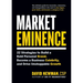 Market Eminence: 22 Strategies to Build a Bold Personal Brand, Become a Business Celebrity, and Drive Unstoppable Growth
