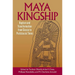 Maya Kingship: Rupture and Transformation from Classic to Postclassic Times