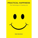 Practical Happiness: The Technology of Creating Joy