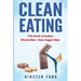 Clean Eating: 2 Manuscripts - Whole Diet & Zero Sugar Diet (Find Out Your Vitality with This Ultimate Clean Eating Program and Get a Killer Body