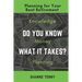 Do You Know What It Takes?: Planning for Your Best Retirement