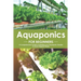 Aquaponics for Beginners: A Comprehensive Guide on Building your Aquaponic Garden to Grow Organic Plants