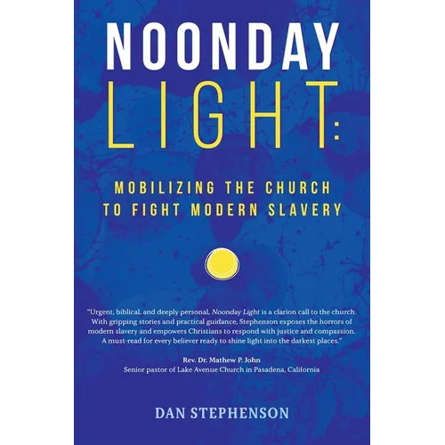 Noonday Light: Mobilizing the Church to Fight Modern Slavery
