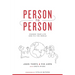 Person to Person: Change Your Life and Fix the World