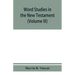 Word studies in the New Testament (Volume III)