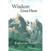 Wisdom Lives Here