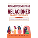 Guía de supervivencia de personas altamente empáticas y relaciones narcisistas 2 libros en 1: Protégete de narcisistas, relaciones tóxicas y abuso emo