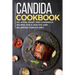Candida Cookbook: 40+Stew, Roast and Casserole recipes for a healthy and balanced Candida diet