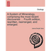 A System of Mineralogy, comprising the most recent discoveries ... Fourth edition, rewritten, rearranged, and enlarged.