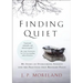 Finding Quiet: My Story of Overcoming Anxiety and the Practices That Brought Peace