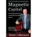 Magnetic Capital: Raise All The Money For Any Worthy Venture