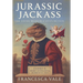 Jurassic Jackass: The Uffizi Museum of Dysfunction