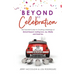 Beyond the Celebration: The Essential Guide to Creating a Marriage of Mutual Respect, Lasting Love, Joy, Hilarity and Great Sex