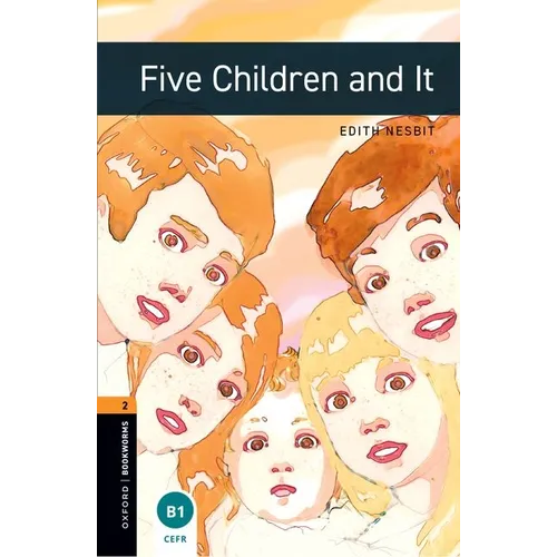 Oxford Bookworms Library: Five Children and It: Level 2: 700-Word Vocabulary