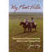 My Flint Hills: Observations and Reminiscences from America's Last Tallgrass Prairie