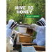 Hive to Honey