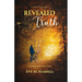 Revealed Truth: A Journey From Fear to Faith
