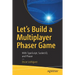 Let's Build a Multiplayer Phaser Game: With Typescript, Socket.Io, and Phaser