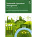 Sustainable Operations Management: Key Practices and Cases
