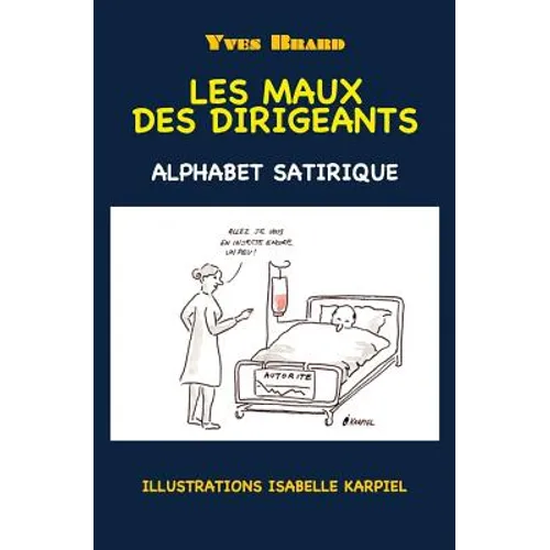 Les maux des dirigeants: Alphabet satirique
