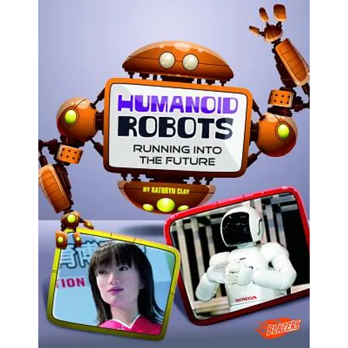 Humanoid Robots: Running Into the Future