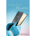 Finding God in the Hospital